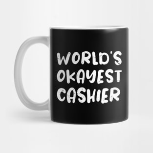 World's okayest cashier / Cashier gift ideas Mug